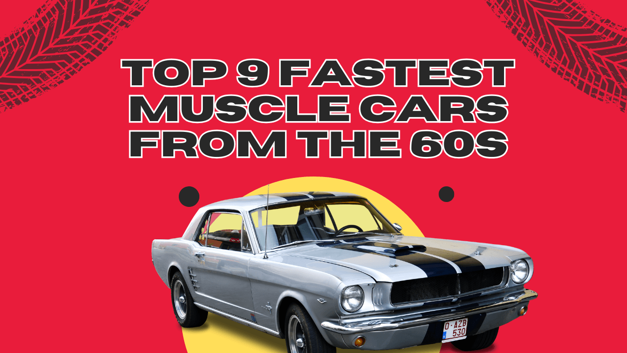 Top 9 Fastest Muscle Cards from the 60s
