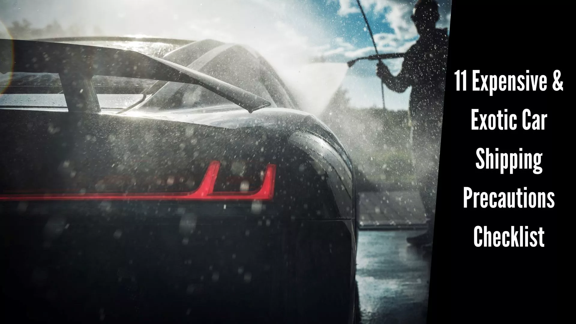 11 Expensive & Exotic Car Shipping Precautions Checklist